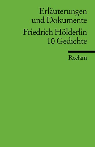Erläuterungen und Dokumente zu Friedrich Hölderlin: 10 Gedichte (Reclams Universal-Bibliothek)
