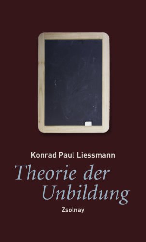 Amazon Com Theorie Der Unbildung Die Irrtumer Der Wissensgesellschaft German Edition Ebook Liessmann Konrad Paul Kindle Store