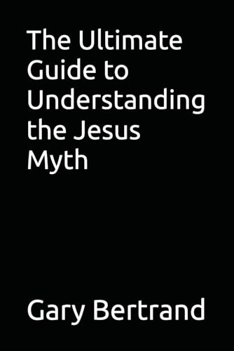 The Ultimate Guide to Understanding the Jesus Myth