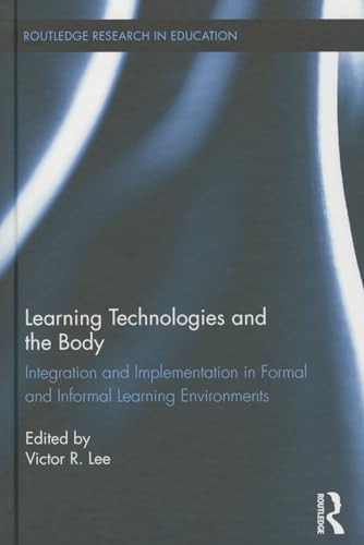 Learning Technologies and the Body: Integration... 1138776297 Book Cover