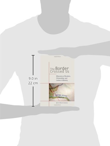 The Border Crossed Us: Rhetorics of Borders, Citizenship, and Latina/o Identity (Rhetoric, Culture, and Social Critique) - Image 2