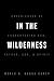 In the Wilderness: Experiences of Encountering God: Father, Son, and Spirit