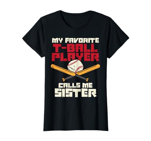 Favorite Tball Player Sister Baseball Family Sis Girls Women T-Shirt