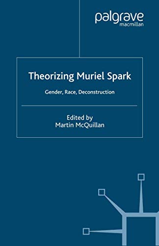 Theorising Muriel Spark: Gender, Race, Deconstruction