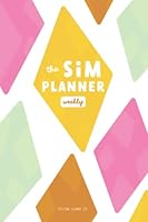 Sim Planner Weekly: Monthly & Weekly Planner For Sims 4 Gameplay B09TN6D1N7 Book Cover