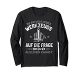 Die Antwort meines Werkzeugs ob du es ausleihen kannst Langarmshirt