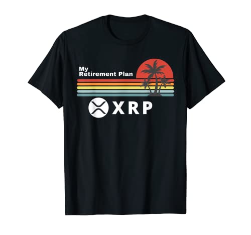 XRP Is My Retirement Plan XRP Ripple Logo XRP Cryptocurrency T-Shirt