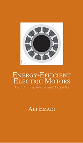 Energy-Efficient Electric Motors, Revised and Expanded (Electrical and Computer Engineering Book 1) (English Edition) - Emadi, Ali