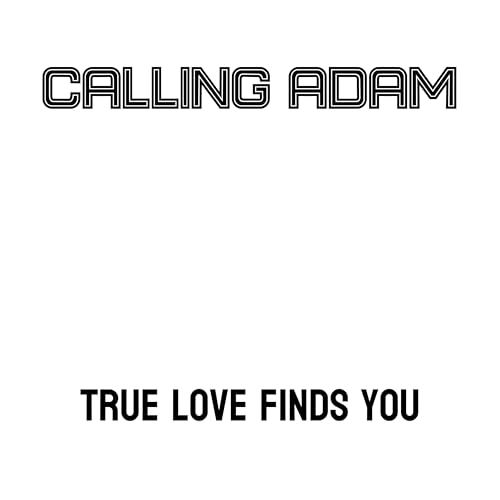 Play True Love Finds You (West LA Mix) by Calling Adam on Amazon Music ...