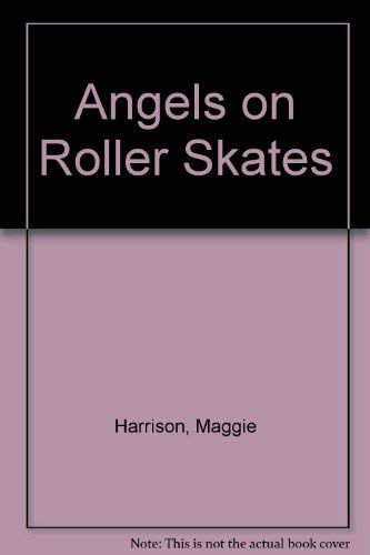 Angels on Roller Skates 1564020037 Book Cover