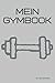 Mein Gymbook: Trainingstagebuch, dein Buch zum erreichen deiner Ziele im Fitnessstudio, Krafttraining, Bodybuilding und Cardio | Inkl. Checkliste für dein Fitness Zubehör
