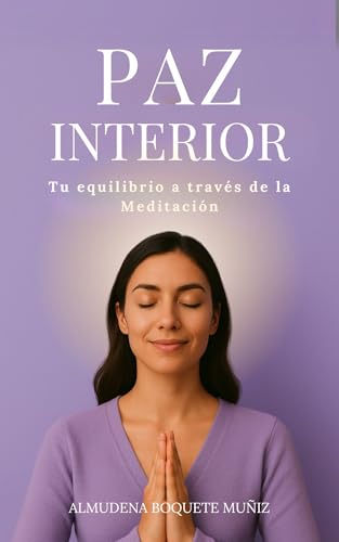 Paz Interior: -Equilibrio a través de la Meditación- (El Poder de...