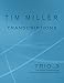 Tim Miller Trio vol 3 Transcriptions
