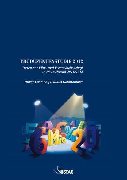 Produzentenstudie 2012: Daten zur Film- und Fernsehwirtschaft in Deutschland 2011/2012