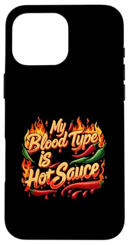 My Blood Type Is Hot Sauce Funny Spicy Chili Pepper Lover X}zP[X iPhone 16 Pro Max p