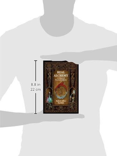 Real Alchemy: A Primer of Practical Alchemy