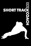 short track speed skating  Short Track Coach Notebook: Blank Lined Short Track Journal For Coach and Speed Skater