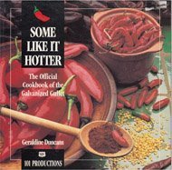 Some Like It Hotter: The Official Cookbook of the Galvanized Gullet 156426503X Book Cover