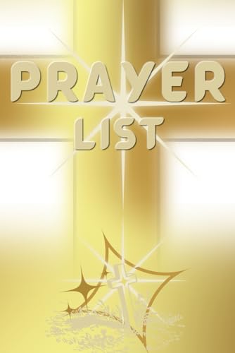PRAYER LIST: Journal to Keep Track of Prayer Requests