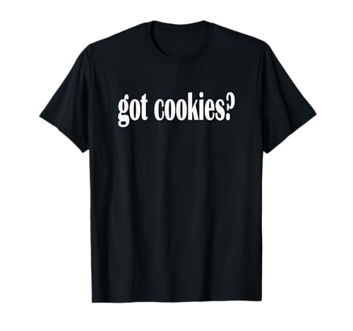 Got Cookies? I Love Cookies Classic Fit T Shirt T-Shirt