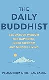 Rider The Daily Buddhist 366 Days of Wisdom for Happiness, Inner Freedom and Mindful Living.