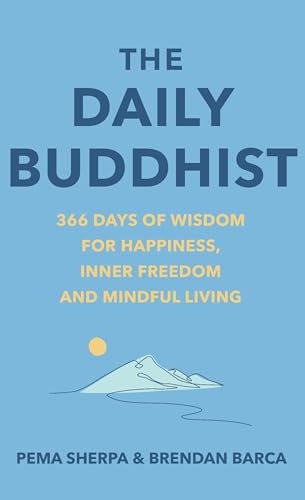 The Daily Buddhist: 366 Days of Wisdom for Happiness, Inner Freedom and Mindful Living