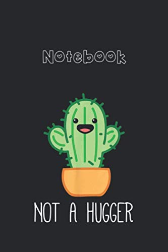 Notebook: Not A Hugger Cactus Cute Kawaii Do Not Hug Meme College Ruled Notebook 6''x9'' x 120 Pages Journal with Black Cover for Kids