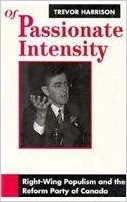 Hardcover Of Passionate Intensity: Right-Wing Populism and the Reform Party of Canada Book