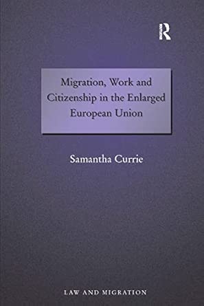 Migration, Work and Citizenship in the Enlarged European Union-Wow! eBook