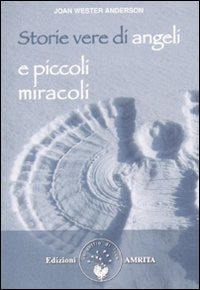 Storie vere di angeli e piccoli miraco