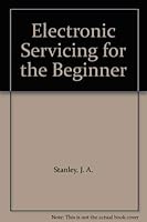 Electronic Servicing for the Beginner 0672200902 Book Cover