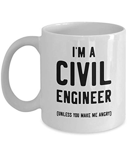 Engineer Coffee Mug - I m a Civil Engineer (Unless you make me angry) Tumbler - Gifts For Computer Mechanical Electrical Engineering