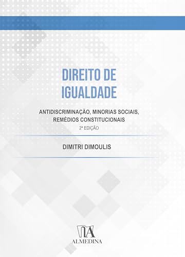 Direito de igualdade 2ed: antidiscriminação, minorias sociais, remédios constitucionais