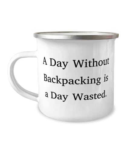 Cool Backpacking Gifts, A Day Without Backpacking is a Day, Inappropriate Birthday 12oz Camper Mug For Men Women, From Friends, Backpacking Appreciation Gifts, Gifts for Backpackers, Appreciation