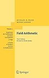 Field Arithmetic (Ergebnisse der Mathematik und ihrer Grenzgebiete. 3. Folge / A Series of Modern Surveys in Mathematics)