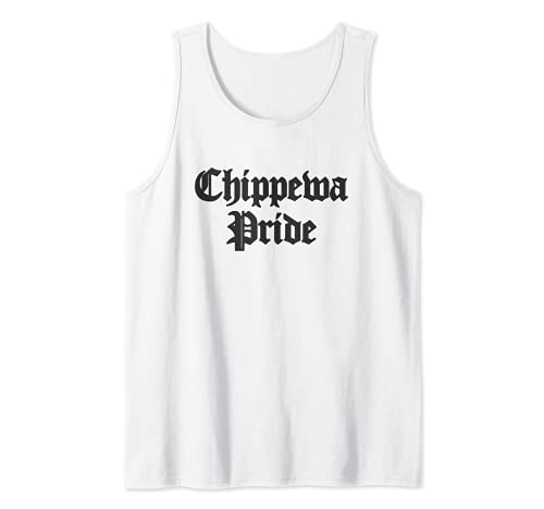 Chippewa Pride - Regalo del mes de la herencia indígena americana Camiseta sin Mangas