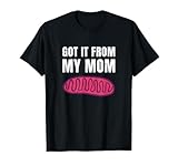 Mitocondria Broma Lo Conseguí De Mi Mamá Maestra y Científico Camiseta