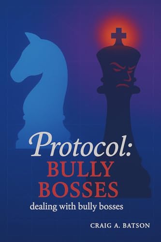 Protocol: Bully Bosses: Dealing with Bully Bosses