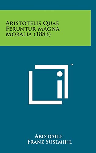 Aristotelis Quae Feruntur Magna Moralia (1883) (Latin Edition)