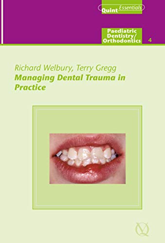 Managing Dental Trauma in Practice (QuintEssentials of Dental Practice Book 24)
