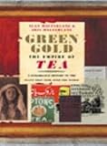 Green Gold : The Empire of Tea