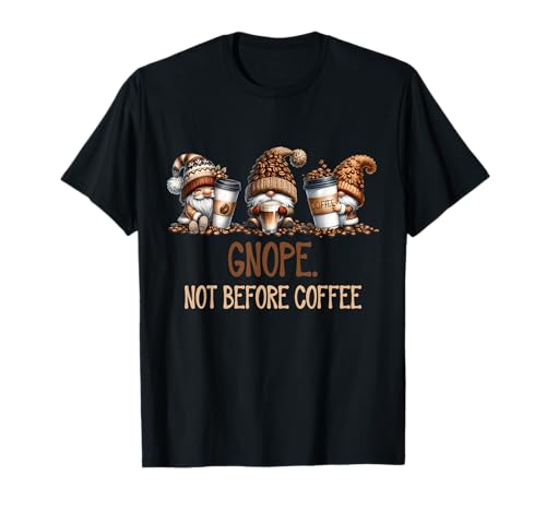 Gnope Not Before Coffee Three Gnomes Graphic Cafein...