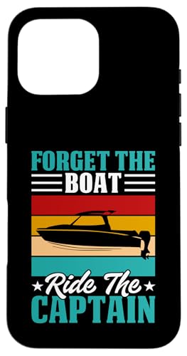 Forget Boat Ride The Captain Pontoon Boating �t�@�j�[�{�[�g �����Y �X�}�z�P�[�X iPhone 16 Pro Max �p