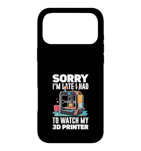 Sorry I Am Late I Had To Watch My 3D�v�����^�[ �ʔ��� �X�}�z�P�[�X iPhone 17 Pro Max �p