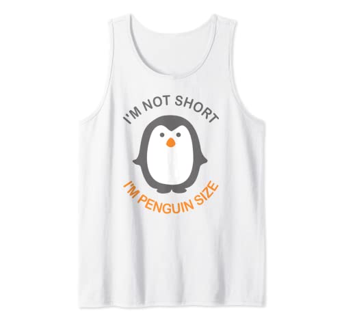 I'm Not Short I'm Penguin Size Divertido Lindo Animal Amante de las Camiseta sin Mangas