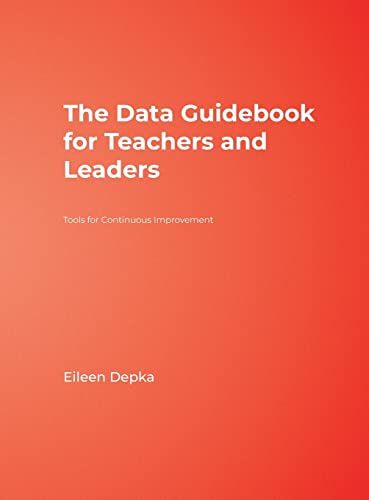 The Data Guidebook for Teachers and Leaders: Tools for Continuous Improvement