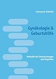 Gynäkologisch-geburtshilfliche Untersuchungstechniken: Methodik bei Untersuchungen und Eingriffen