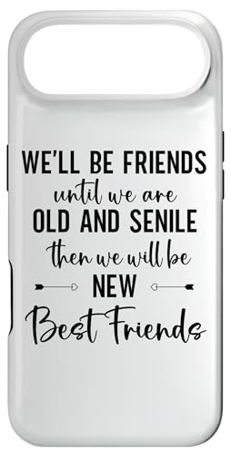 We'll Be Friends Until We Are Old & Senile Funny Best Friend �X�}�z�P�[�X iPhone Air �p