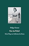 Nur ein Pickel: Mein Weg von Schlesien bis Bonn - Helga Krause 