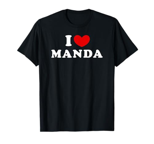I Love Manda, I Heart Manda T-Shirt
